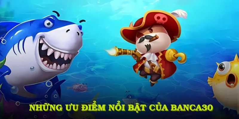 Khám phá những ưu điểm nổi bật của Banca30 mà bạn nên biết